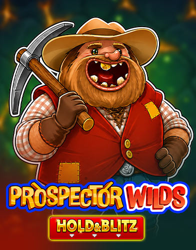 Prospector Wilds Hold and Blitz