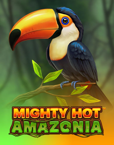Mighty Hot: Amazonia