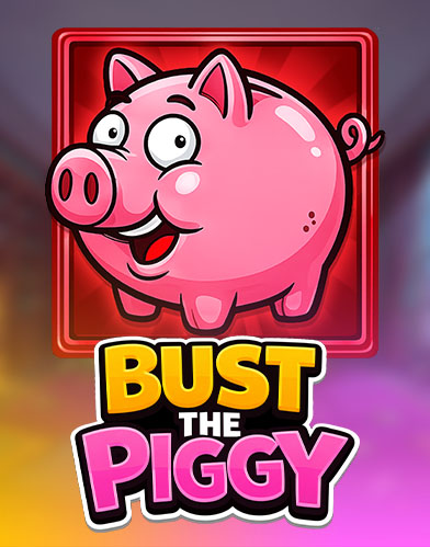 Bust the Piggy