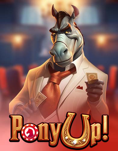 Pony Up!