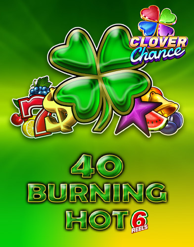40 Burning Hot 6 Reels