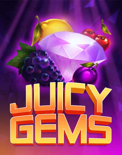Juicy Gems