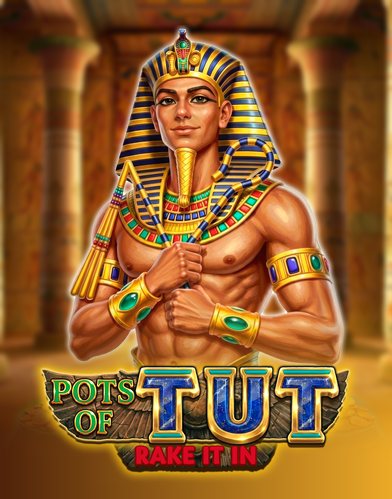 Pots of Tut Rake it in
