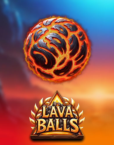 Lava Balls