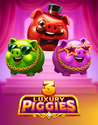 3 Luxury Piggies