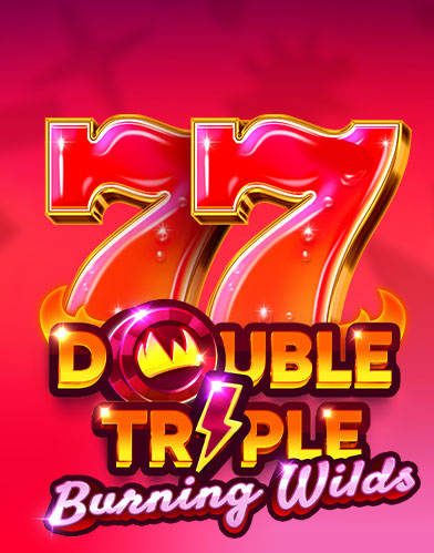 Double Triple Burning Wilds