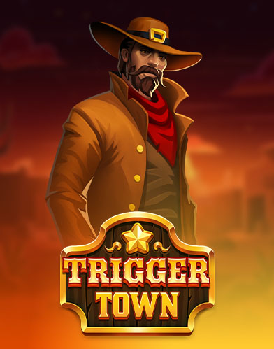 Trigger Town
