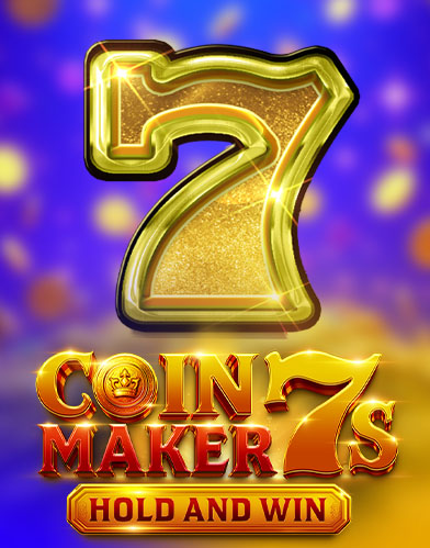 Coin Maker 7s Hold and Win