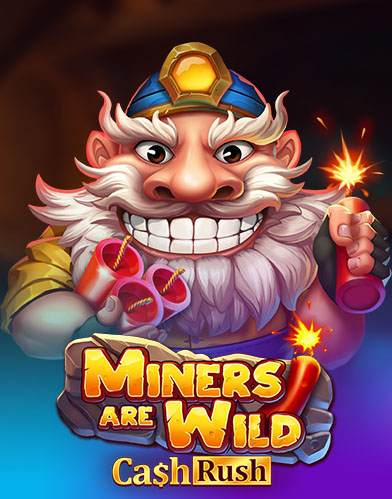 Miners are Wild