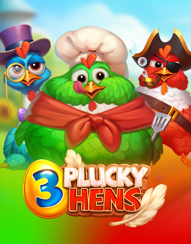 3 Plucky Hens