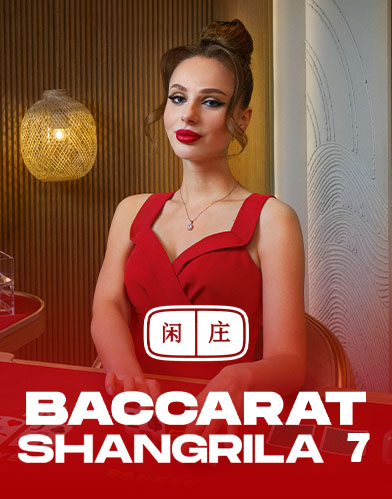 Shangrila Baccarat 7 