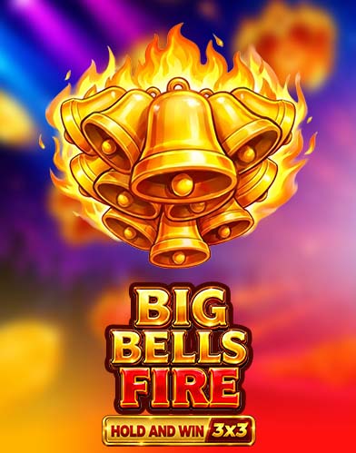 Big Bells Fire Hold and Win